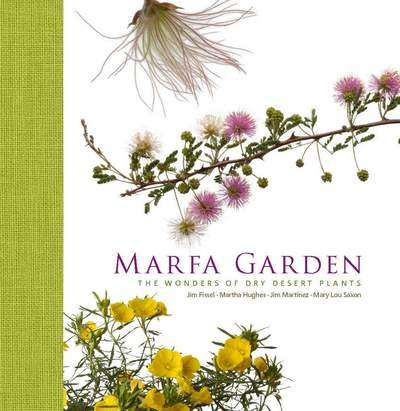 Cover for Jim Martinez · Marfa Garden: The Wonders of Dry Desert Plants (Hardcover bog) (2019)