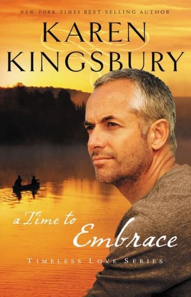 Cover for Karen Kingsbury · A Time to Embrace - Timeless Love Series (Paperback Book) (2010)