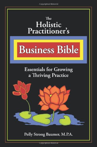 Cover for Polly Baumer · The Holistic Practitioners Business Bible (Paperback Book) (2008)