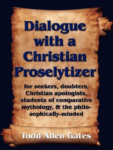 Cover for Todd Allen Gates · Dialogue with a Christian Proselytizer (Taschenbuch) (2010)