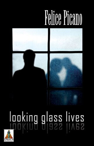 Cover for Felice Picano · Looking Glass Lives (Taschenbuch) [Reprint edition] (2009)