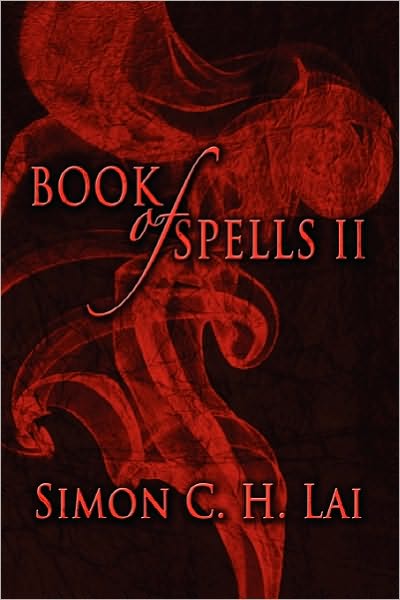 Cover for Simon C H Lai · Book of Spells II (Paperback Book) (2010)