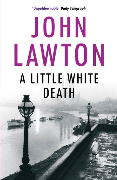 A Little White Death - Inspector Troy series - John Lawton - Livros - Grove Press / Atlantic Monthly Press - 9781611855890 - 1 de março de 2013