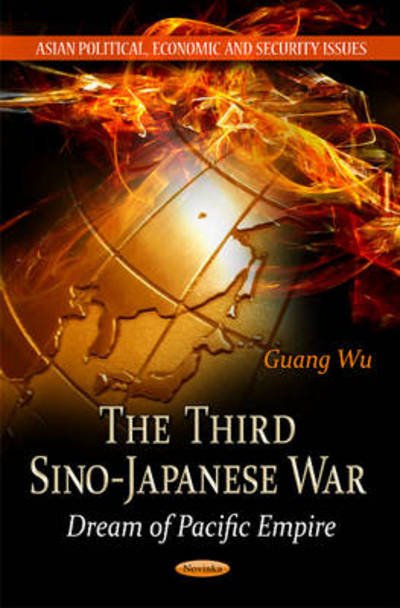 Cover for Guang Wu · Third Sino-Japanese War: Dream of Pacific Empire (Hardcover Book) (2012)