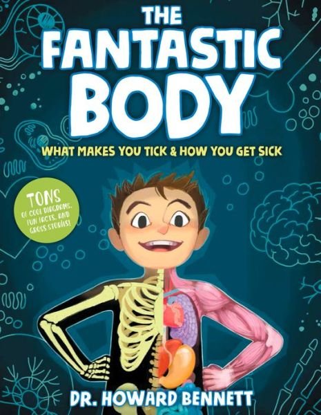 Cover for Howard Bennett · The Fantastic Body: What Makes You Tick &amp; How You Get Sick (Hardcover bog) (2017)