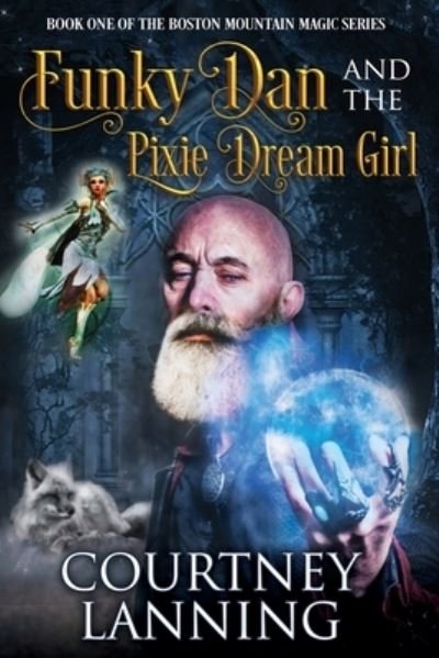 Cover for Courtney Lanning · Funky Dan and the Pixie Dream Girl (Paperback Book) (2021)