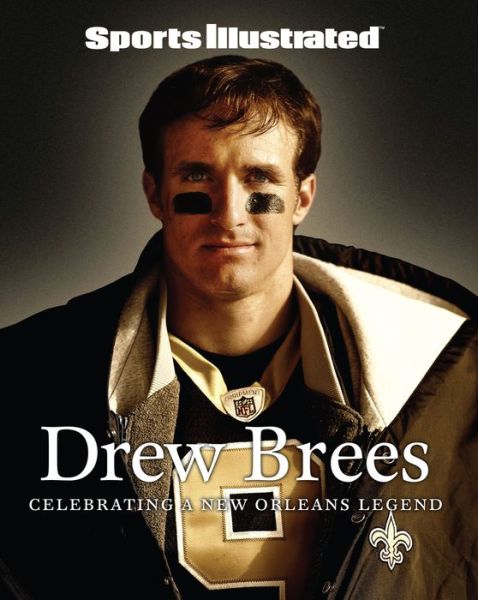 Cover for The Editors of Sports Illustrated · Sports Illustrated Drew Brees: A Tribute to the Saint of New Orleans (Hardcover Book) (2021)