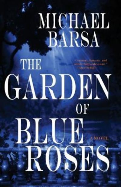Cover for Michael Barsa · The Garden of Blue Roses (Pocketbok) (2019)