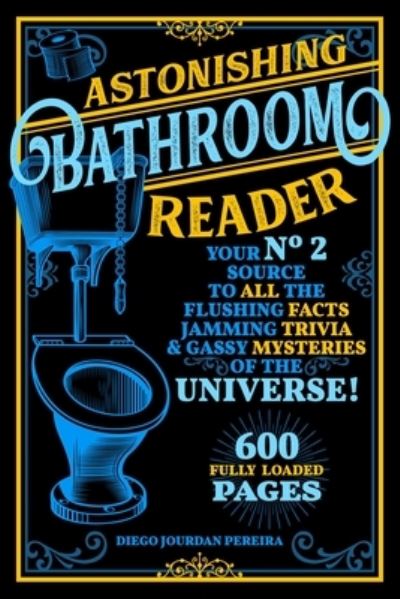 Astonishing Bathroom Reader - Diego Jourdan Pereira - Böcker - Skyhorse Publishing Company, Incorporate - 9781631585890 - 17 november 2020