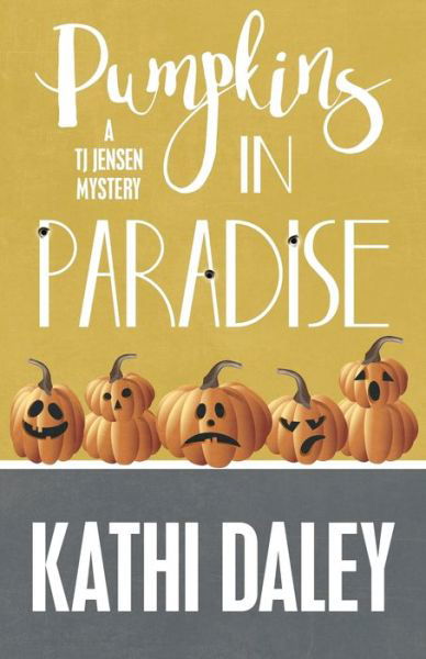 Cover for Kathi Daley · Pumpkins in Paradise - Tj Jensen Mystery (Paperback Bog) (2016)
