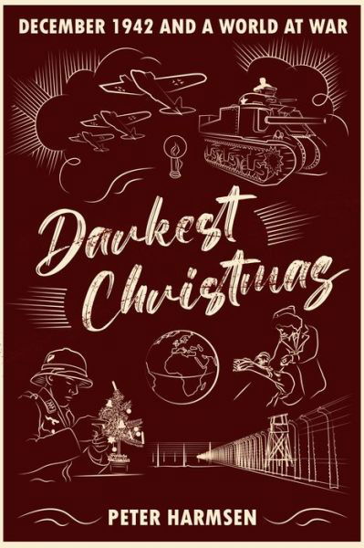 Darkest Christmas: December 1942 and a World at War - Peter Harmsen - Bøker - Casemate Publishers - 9781636241890 - 21. oktober 2022