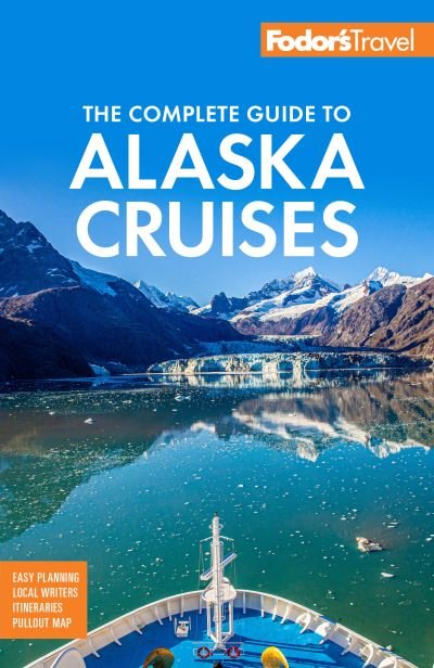 Cover for Fodor's Travel Guides · Fodor's The Complete Guide to Alaska Cruises - Full-color Travel Guide (Taschenbuch) (2022)