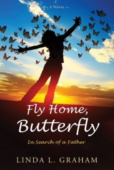 Cover for Linda L Graham · Fly Home, Butterfly (Paperback Book) (2021)
