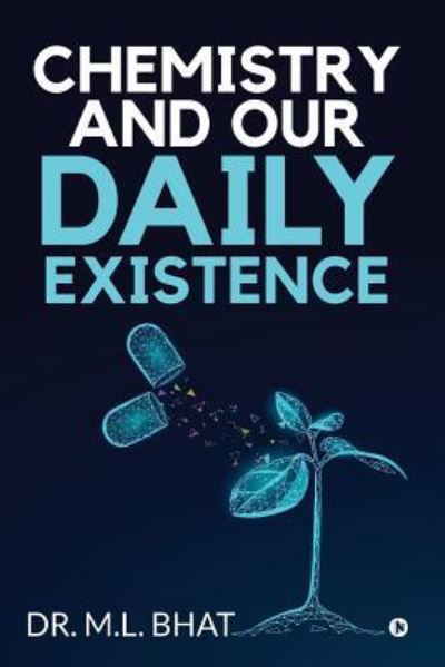 Cover for Dr M L Bhat · Chemistry and Our Daily Existence (Paperback Book) (2019)