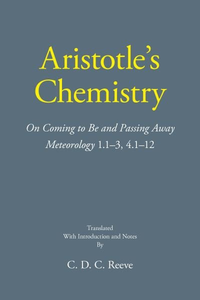 Cover for Aristotle · Aristotle's Chemistry: On Coming to Be and Passing Away Meteorology 1.1–3, 4.1–12 - The New Hackett Aristotle (Paperback Bog) (2023)