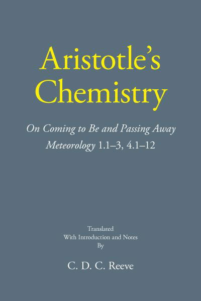 Cover for Aristotle · Aristotle's Chemistry: On Coming to Be and Passing Away Meteorology 1.13, 4.112 - The New Hackett Aristotle (Paperback Bog) (2023)
