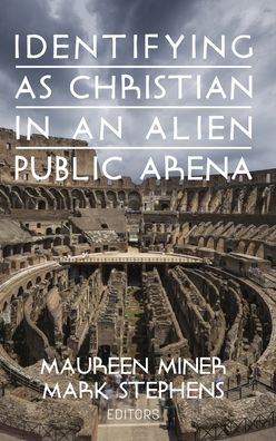 Cover for Identifying as Christian in an Alien Public Arena (Hardcover Book) (2020)