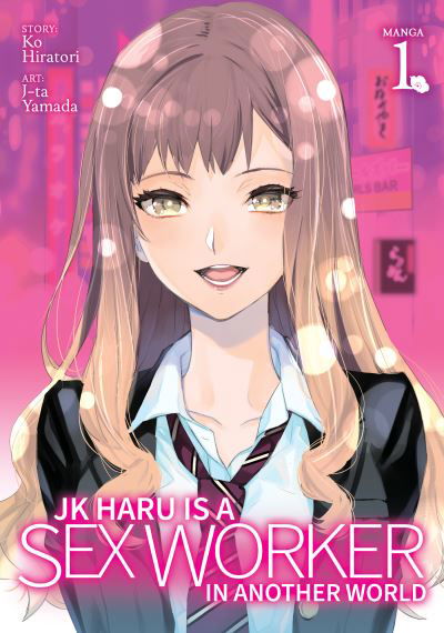 Cover for Ko Hiratori · JK Haru is a Sex Worker in Another World (Manga) Vol. 1 - JK Haru is a Sex Worker in Another World (Manga) (Taschenbuch) (2021)