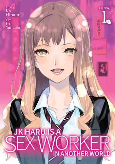 Cover for Ko Hiratori · JK Haru is a Sex Worker in Another World (Manga) Vol. 1 - JK Haru is a Sex Worker in Another World (Manga) (Paperback Bog) (2021)