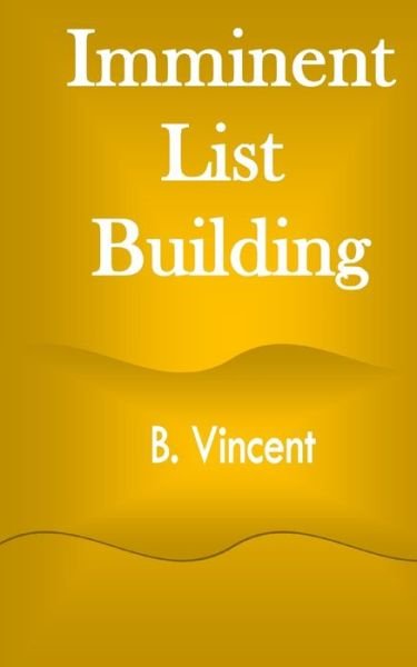 Cover for B Vincent · Imminent List Building (Paperback Book) (2021)