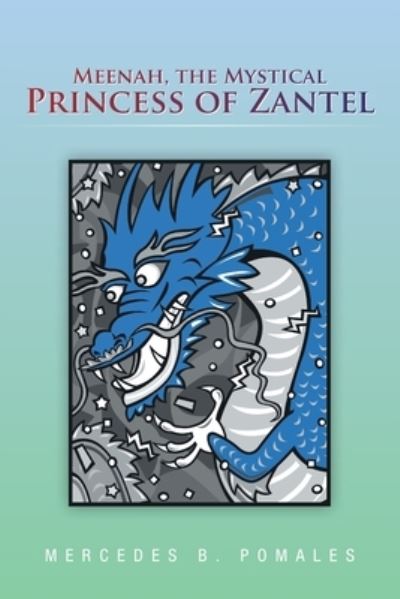 Cover for Mercedes B. Pomales · Meenah, the Mystical Princess of Zantel (Paperback Book) (2022)