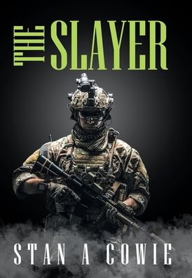 Cover for Stan A Cowie · The Slayer (Hardcover Book) (2021)