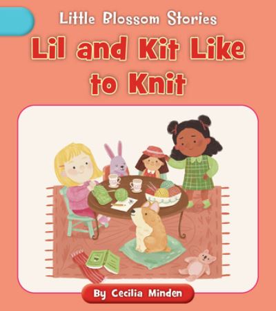 Cover for Cecilia Minden · Lil and Kit Like to Knit (Bok) (2023)