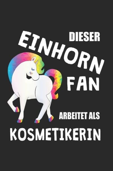Cover for Eike Einhorn · Dieser Einhorn Fan Arbeitet Als Kosmetikerin (Paperback Book) (2019)