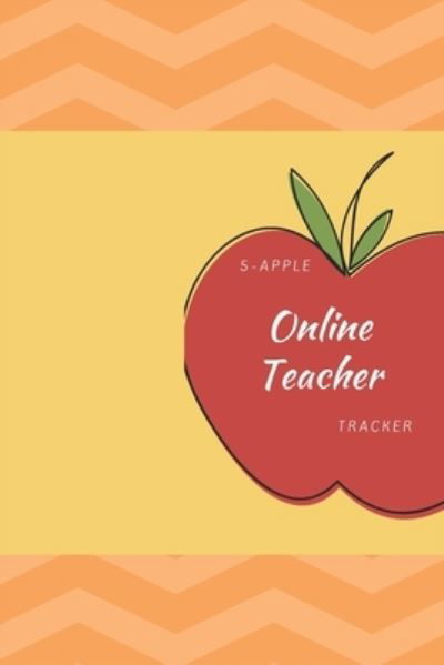 Cover for Arz Designs · 5 Apple Online Teacher Tracker (Pocketbok) (2019)