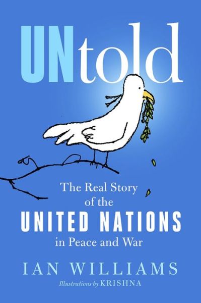 Cover for Ian Williams · UNtold: The Real Story of the United Nations in Peace and War (Paperback Book) (2017)