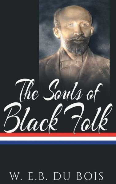 Cover for W E B Du Bois · The Souls of Black Folk (Hardcover Book) (2017)