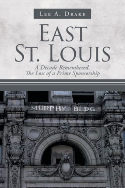 Cover for Lee a Drake · East St. Louis (Paperback Book) (2019)