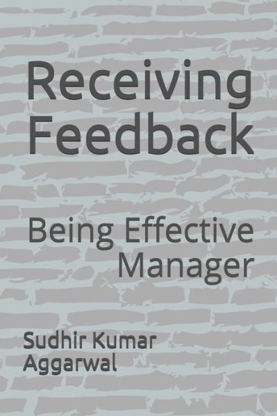 Cover for Sudhir Kumar Aggarwal · Receiving Feedback (Paperback Book) (2019)