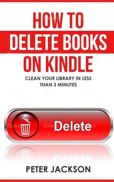 Cover for Peter Jackson · How to Delete Books on Kindle (Paperback Book) (2019)