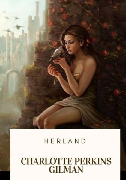 Cover for Charlotte Perkins Gilman · Herland (Bok) (2018)
