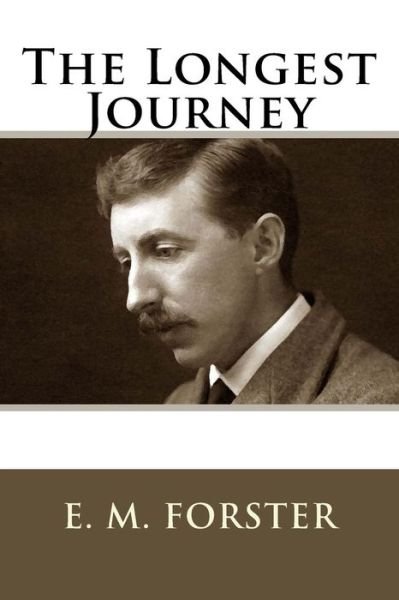 The Longest Journey - E M Forster - Böcker - Createspace Independent Publishing Platf - 9781718721890 - 6 maj 2018