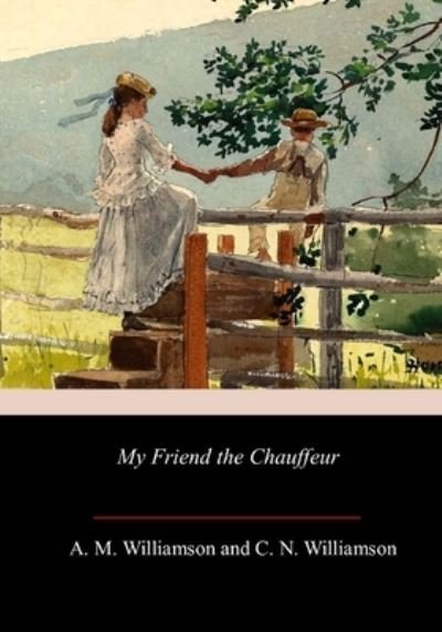 Cover for C N Williamson · My Friend the Chauffeur (Paperback Bog) (2018)