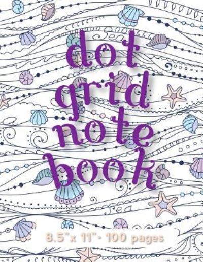 Dot Grid Notebook - True North - Books - Createspace Independent Publishing Platf - 9781720557890 - May 31, 2018