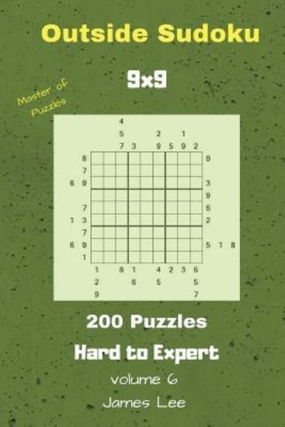 Cover for James Lee · Outside Sudoku Puzzles - 200 Hard to Expert 9x9 Vol. 6 (Pocketbok) (2018)