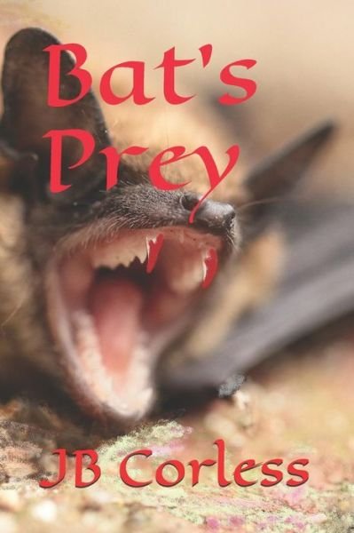 Cover for Jb Corless · Bat's Prey (Taschenbuch) (2018)