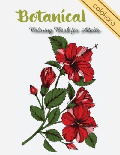 Cover for Colokara · Botanical Coloring Book for Adults (Paperback Book) (2018)