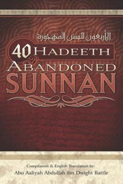 Cover for Aaliyah Abdullah Ibn Dwight Battle · 40 Hadeeth Abandoned Sunnan (Taschenbuch) (2018)