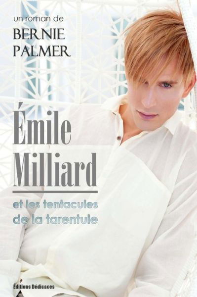 Cover for Bernie Palmer · Émile Milliard et Les Tentacules De La Tarentule (Paperback Book) [French edition] (2014)