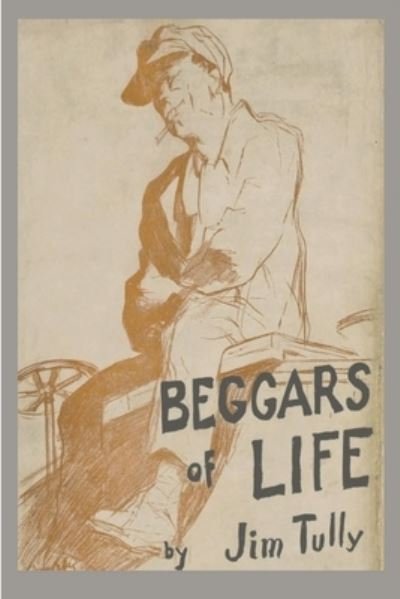 Cover for Jim Tully · Beggars of Life: A Hobo Autobiography (Pocketbok) (2021)