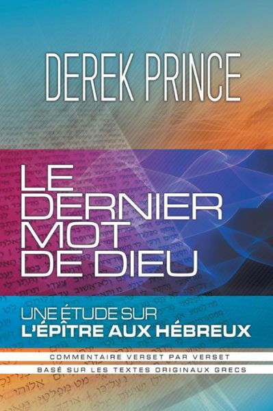 Cover for Dr Derek Prince · God's Last Word - FRENCH (Pocketbok) [French edition] (2014)