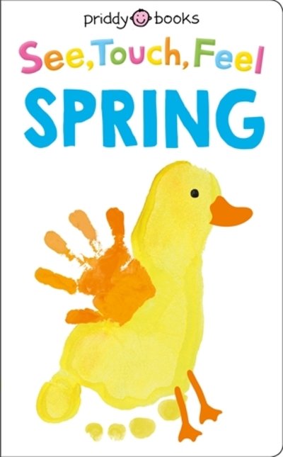 Cover for Priddy Books · See, Touch, Feel: Spring - See, Touch, Feel (Board book) (2020)