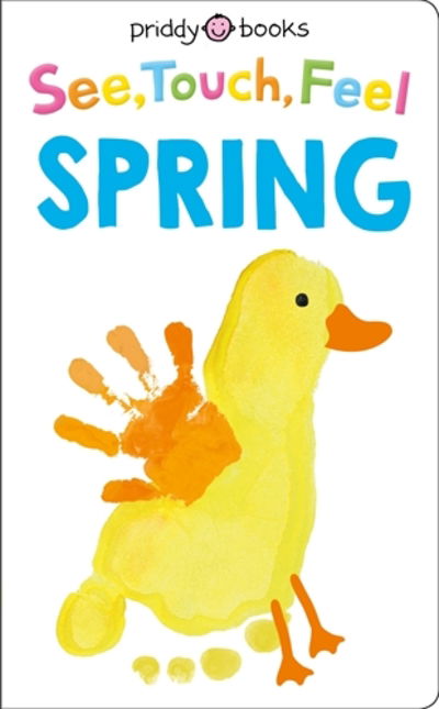 See, Touch, Feel: Spring - See, Touch, Feel - Priddy Books - Books - Priddy Books - 9781783419890 - January 14, 2020