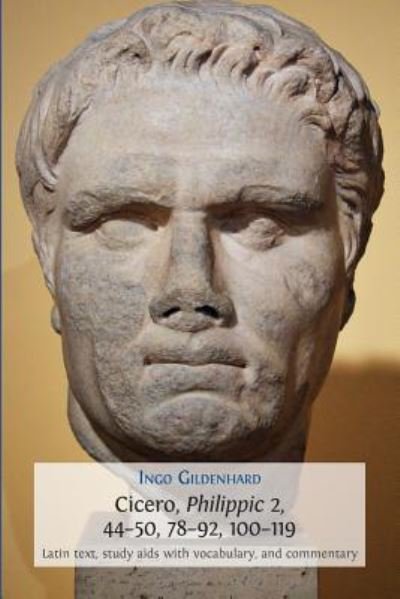 Cover for Ingo Gildenhard · 100-119 Cicero, Philippic 2, 44-50, 78-92 (Hardcover Book) (2018)
