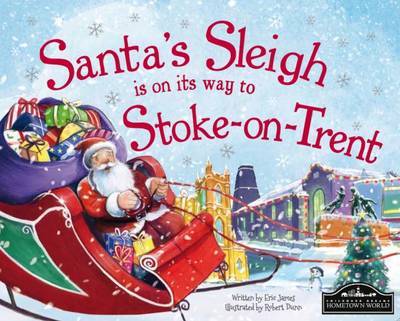 Santas Sleigh is on Its Way to Stokeontrent - Santas Sleigh is on Its Way to Stokeontrent - Livres - Hometown World - 9781785530890 - 28 août 2015