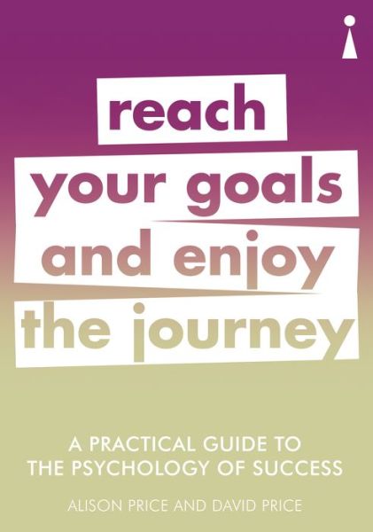 Cover for Alison Price · A Practical Guide to the Psychology of Success: Reach Your Goals &amp; Enjoy the Journey - Practical Guide Series (Paperback Book) (2018)